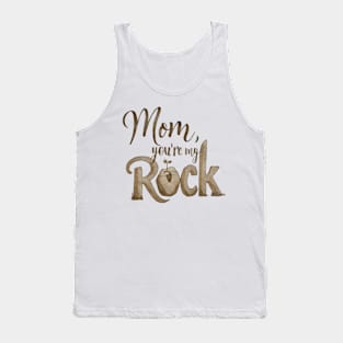 Mom you're my rock | rock effect Tank Top